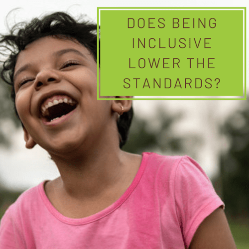 Does being inclusive lower the standards?